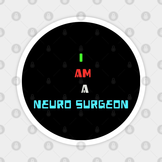 I am a Neuro Surgeon Magnet by Spaceboyishere